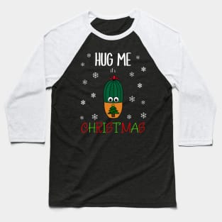 Hug Me It's Christmas - Cactus In Christmas Tree Pot Baseball T-Shirt